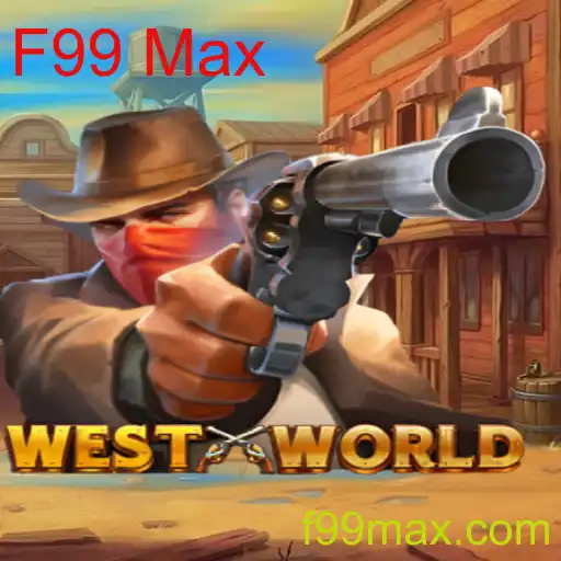 Explorando o Universo de WestWorld com o Potente F99 Max
