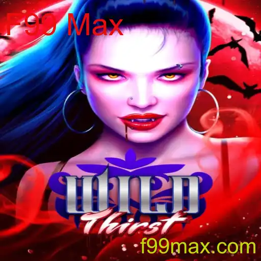 WildThirst e F99 Max: A emoção de um novo mundo de jogos